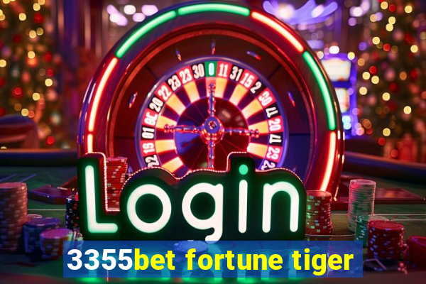 3355bet fortune tiger